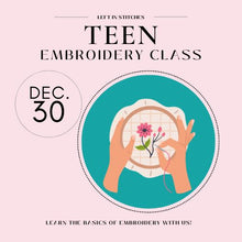 Load image into Gallery viewer, Teen Embroidery Class Registration - December 30th
